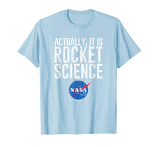 Load image into Gallery viewer, Actually, It Is Rocket Science (distressed) - NASA Space T-Shirt-1882190
