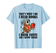 Load image into Gallery viewer, That&#39;s what I do I read books I drink coffee T-Shirt-277528
