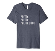 Load image into Gallery viewer, Curb Your Enthusiasm T-shirt - Pretty Good
