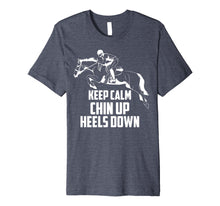 Load image into Gallery viewer, Keep Calm Chin Up Heels Down Equestrian Horse Jumping Gift
