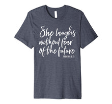 Load image into Gallery viewer, She Laughs Without Fear of the Future Christian Womens Shirt
