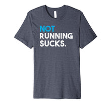 Load image into Gallery viewer, Not Running Sucks Funny Running T-Shirt
