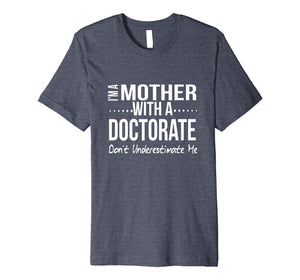 Funny Mother Doctorate Degree Graduation Gift PhD PsyD EdD