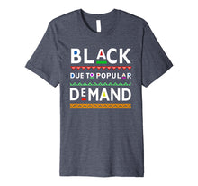 Load image into Gallery viewer, Melanin Black Due To Popular Demand T-Shirt
