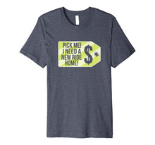 Load image into Gallery viewer, Pick Me I Need a New Ride Home Game Show Shirt
