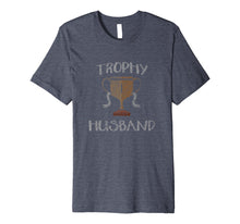 Load image into Gallery viewer, Mens Men&#39;s Trophy Husband T-shirt Funny Gift For Hubby Tee

