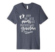 Load image into Gallery viewer, The Best Moms Get Promoted T0 Grandma Pregnancy Announcement

