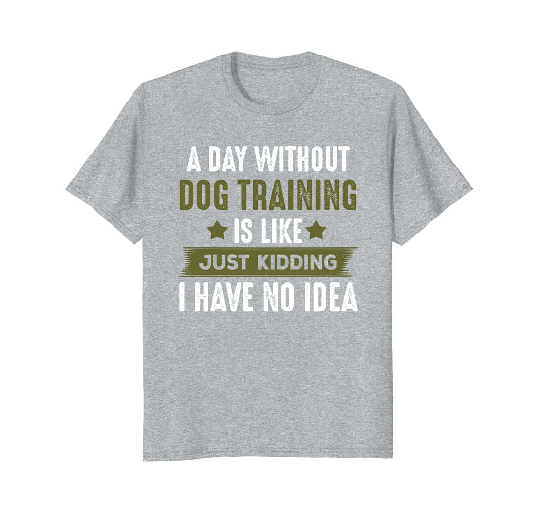 Funny Dog Training T-shirt, Cool Gifts For Dog Trainers