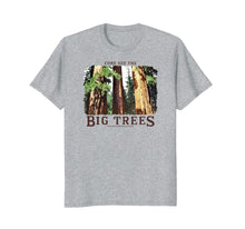 Load image into Gallery viewer, BIG TREES Yosemite National Park Redwood &amp; Sequoia t-shirt
