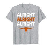 Load image into Gallery viewer, Texas Football Alright Alright Alright Long Horn T-Shirt
