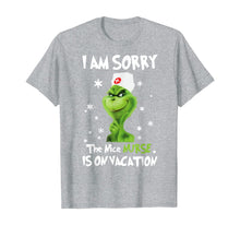 Load image into Gallery viewer, I&#39;m Sorry The Nice-Nurse-Is On Vacation-Grinch-Switch T-Shirt
