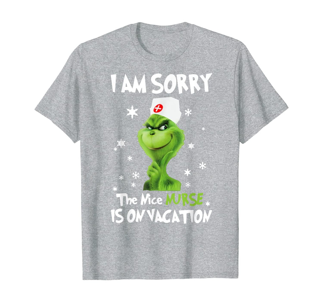 I'm Sorry The Nice-Nurse-Is On Vacation-Grinch-Switch T-Shirt