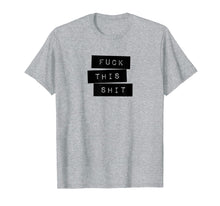 Load image into Gallery viewer, Fuck This Shit Classic Label Maker Style T-Shirt
