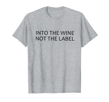 Load image into Gallery viewer, Into the wine not the label - David Rose
