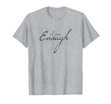 Load image into Gallery viewer, Cute Minimalist Self-love  Enough  Love yourself Tee Gift
