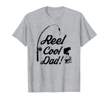 Load image into Gallery viewer, Reel Cool Dad Fishing Funny Shirt Fathers Day Birthday Gift
