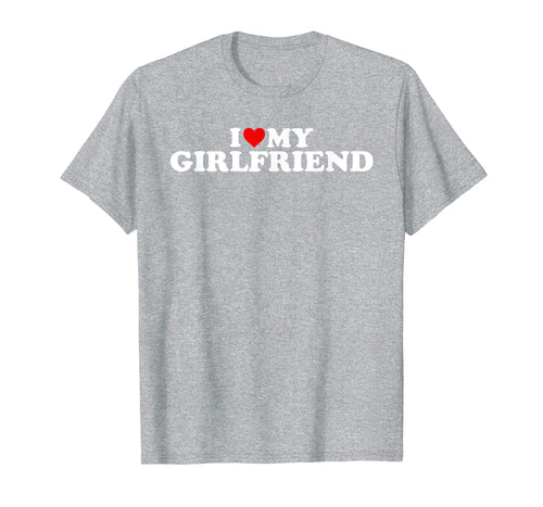 I Love My Girlfriend T-Shirt With Heart