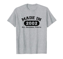 Load image into Gallery viewer, Made In 2002 All Original Parts T-Shirt 17th Birthday Gift
