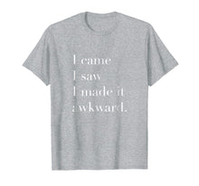 Load image into Gallery viewer, Funny Introverts Made It Awkward Antisocial Tee Shirt
