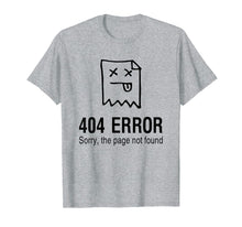 Load image into Gallery viewer, Funny Error 404 Developer Coder Programmer T-Shirt
