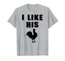 Load image into Gallery viewer, i like his rooster tshirt
