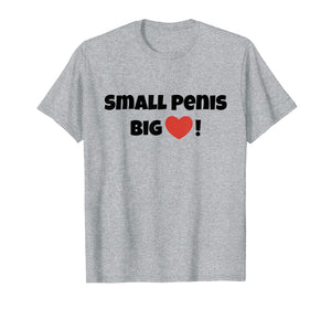 Mens Small Penis Big Heart  Bachelor Party Gag Gift T Shirt