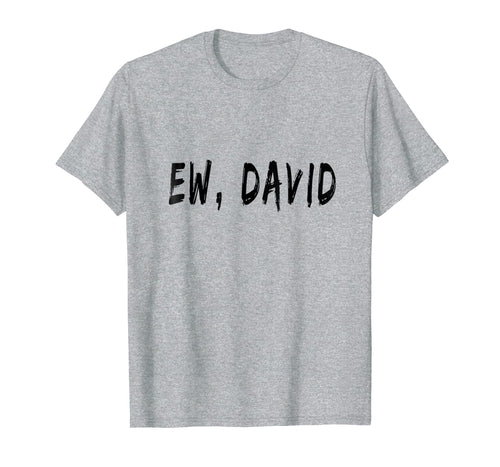 Funny Birthday Ew, David t-shirt