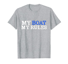 Load image into Gallery viewer, My Boat My Rules T-shirt for Captains, Sailors, Boat Owners
