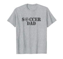 Load image into Gallery viewer, Mens Soccer Dad and Proud Of It sports Men T-shirt
