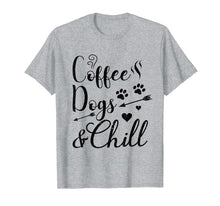 Load image into Gallery viewer, COFFEE DOGS AND CHILL TSHIRT I I Love Relaxing With Dogs
