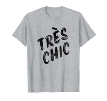Load image into Gallery viewer, Tres Chic French Quote Tshirt
