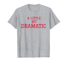 Load image into Gallery viewer, A Little Bit Dramatic Regina George T-Shirt
