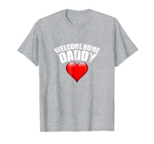 Load image into Gallery viewer, Welcome Home Daddy Surprise T-Shirt for Kids or Wifes
