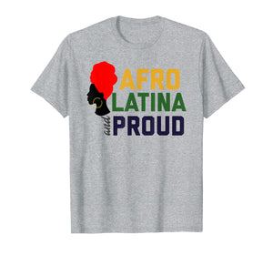 Afro Latina & Proud Tshirt Women African Latin Tee Gift