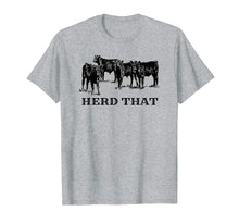 Load image into Gallery viewer, Herd That Tee - Western Cowboy, Rancher &amp; Farmers TShirt
