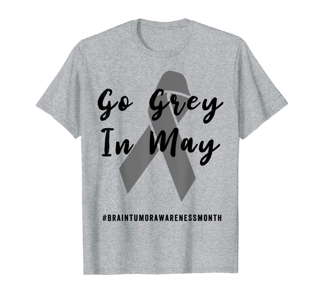 Go Grey In May T Shirt Brain Tumor Cancer Grey Matters