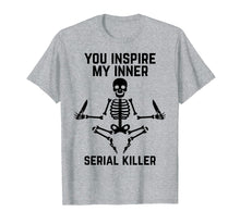 Load image into Gallery viewer, You Inspire My Inner Serial Killer Shirt Skeleton Yoga Shirt
