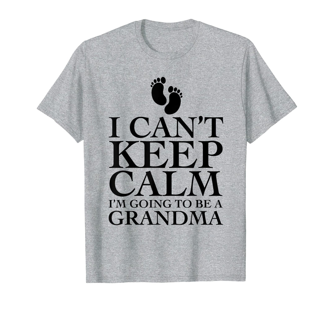 I can't keep calm i'm going to be a grandma T-shirt Funny