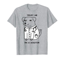 Load image into Gallery viewer, Doctor T-shirt, Trust Me I'm A Dogtor Funny T-shirt
