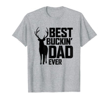 Load image into Gallery viewer, Best Buckin' Dad Ever T-Shirt - Deer Hunting Father's Gift
