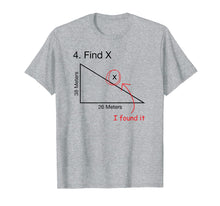 Load image into Gallery viewer, Find X - I Found It - Funny Mathematics T-Shirt
