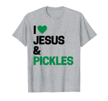 Load image into Gallery viewer, I Love Pickles Shirt I Love Jesus &amp; Pickles T-Shirt
