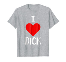 Load image into Gallery viewer, I Love Dick T Shirt Funny Gay Pride Gift
