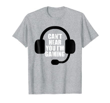 Load image into Gallery viewer, Can't Hear You I'm Gaming Video Gamer Headset Funny T-Shirt
