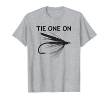Load image into Gallery viewer, Fly Fishing Shirt Fisherman Fathers Day Gift Tie One On
