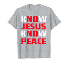 Load image into Gallery viewer, Know / No Jesus - Know / No Peace - Christian Faith Quote T-Shirt

