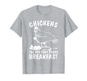 Funny Chickens Pet Poop Breakfast Backyard Farmer T-Shirt
