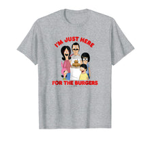 Load image into Gallery viewer, Bob's Burgers I'm Just Here For The Burgers
