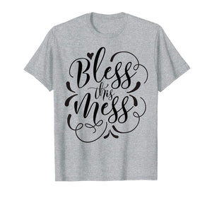 God Bless This Hot Mess T-Shirt Women Men And Kids Funny Tee