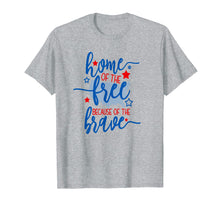 Load image into Gallery viewer, America T Shirts Home of the Free Because of the Brave USA
